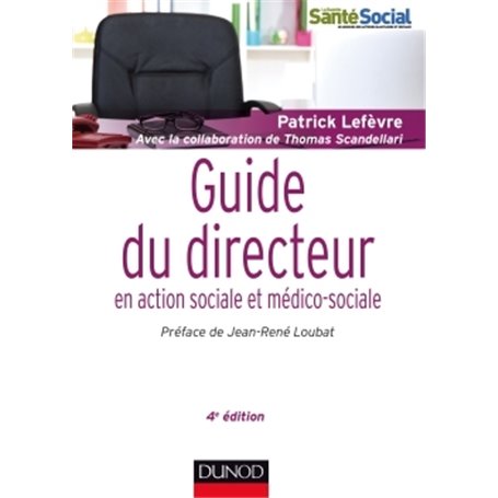 Guide du directeur en action sociale et médico-sociale - 4e éd.