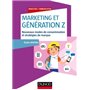 Marketing et Génération Z - Nouveaux modes de consommation et stratégies de marque