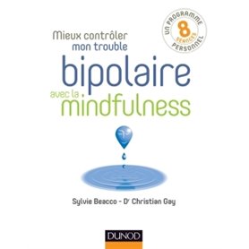 Mieux contrôler mon trouble bipolaire avec la mindfulness