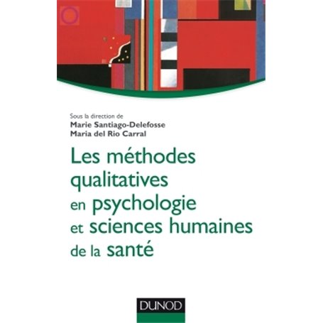 Les méthodes qualitatives en psychologie et sciences humaines de la santé