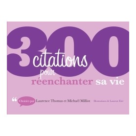 300 citations pour réenchanter sa vie