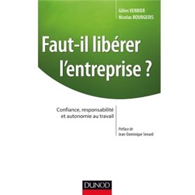 Faut-il libérer l'entreprise ? Confiance, responsabilité et autonomie au travail