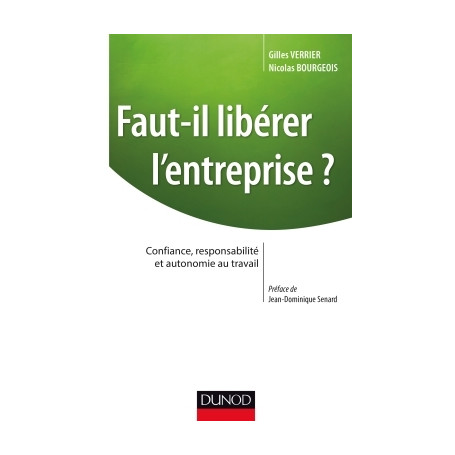 Faut-il libérer l'entreprise ? Confiance, responsabilité et autonomie au travail