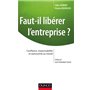 Faut-il libérer l'entreprise ? Confiance, responsabilité et autonomie au travail