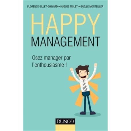 Happy management - Osez manager par l'enthousiasme !