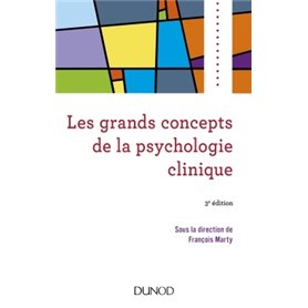 Les grands concepts de la psychologie clinique - 3e éd.