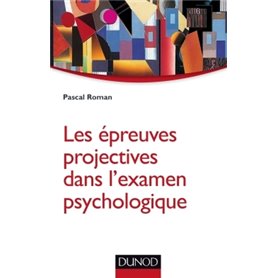 Les épreuves projectives dans l'examen psychologique