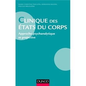 Clinique des états du corps - Approche psychanalytique et projective