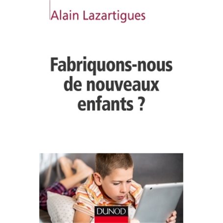 Fabriquons-nous de nouveaux enfants ?