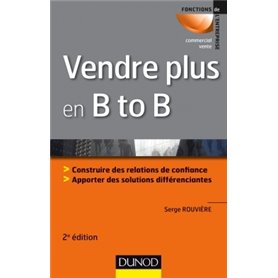 Vendre plus en B to B - 2e éd.