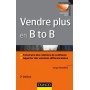 Vendre plus en B to B - 2e éd.