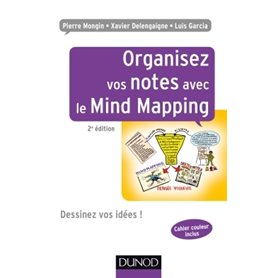 Organisez vos notes avec le Mind Mapping - 2e éd. - Dessinez vos idées !