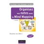 Organisez vos notes avec le Mind Mapping - 2e éd. - Dessinez vos idées !