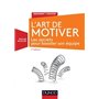 L'Art de motiver - 2e éd. - Les secrets pour booster son équipe