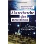 À la recherche des neutrinos