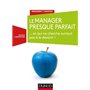 Le manager presque parfait - ... et qui ne cherche surtout pas à le devenir !