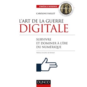 L'art de la guerre digitale - Survivre et dominer à l'ère du numérique