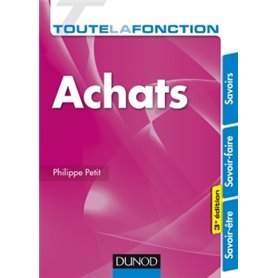 Toute la fonction Achats - 3e éd. - Savoirs - Savoir-faire - Savoir-être