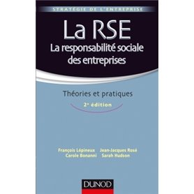 La RSE - La responsabilité sociale des entreprises - 2e éd. - Théories et pratiques