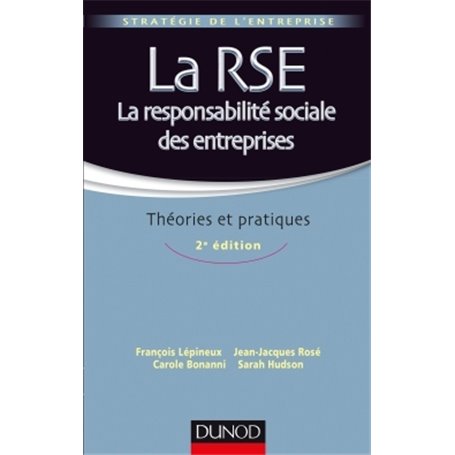 La RSE - La responsabilité sociale des entreprises - 2e éd. - Théories et pratiques