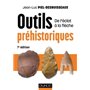 Outils préhistoriques - 7e éd. - De l'éclat à la flèche