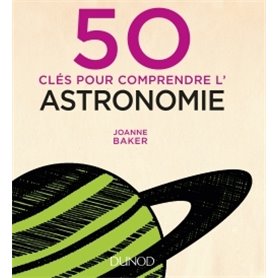 50 clés pour comprendre l'astronomie