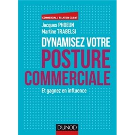 Dynamisez votre posture commerciale - Et gagnez en influence