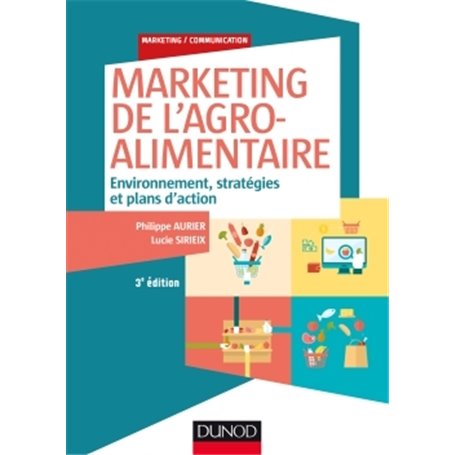 Marketing de l'agroalimentaire - 3e éd. - Environnement, stratégies et plans d'action