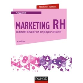 Marketing RH - 4e éd. - Comment devenir un employeur attractif
