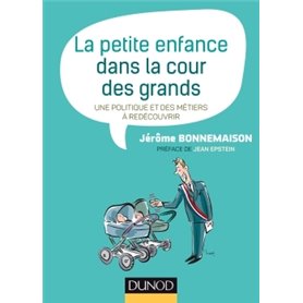 La petite enfance dans la cour des grands - Une politique et des métiers à redécouvrir