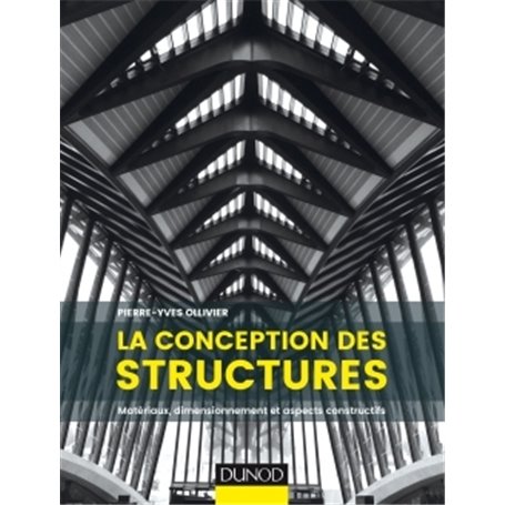 La conception des structures - Matériaux, dimensionnement et aspects constructifs