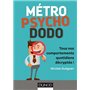 Métro, psycho, dodo - Tous nos comportements quotidiens décryptés !