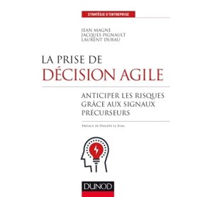 La prise de décision agile - Anticiper les risques grâce aux signaux précurseurs