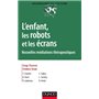 L'enfant, les robots et les écrans - Nouvelles médiations thérapeutiques