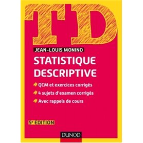 TD de statistique descriptive - 5e éd. - QCM et exercices corrigés, 4 sujets d'examen corrigés...