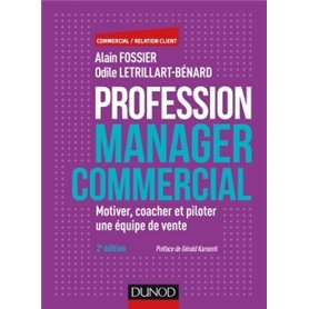 Profession manager commercial - 2e éd. - Motiver, coacher et piloter une équipe de vente