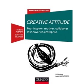 Creative Attitude - Pour inspirer, motiver, collaborer et innover en entreprise