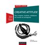 Creative Attitude - Pour inspirer, motiver, collaborer et innover en entreprise