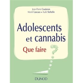 Adolescents et cannabis - Que faire ?