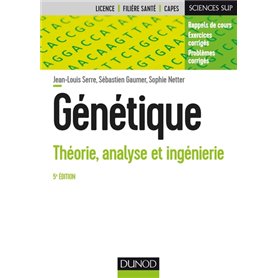 Génétique - 5e éd. - Théorie, analyse et ingénierie