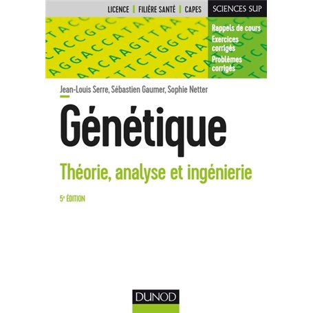 Génétique - 5e éd. - Théorie, analyse et ingénierie