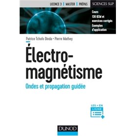 Electromagnétisme - Ondes et propagation guidée