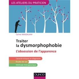 Traiter la dysmorphophobie - L'obsession de l'apparence