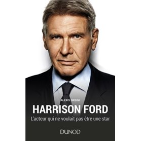 Harrison Ford - L'acteur qui ne voulait pas être une star