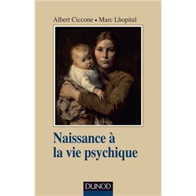 Naissance à la vie psychique - 3e éd.