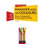 Manager avec les couleurs - 3e éd. - Pour un management humain, agile et durable