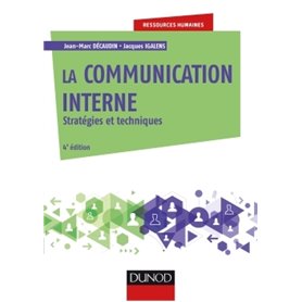 La communication interne - 4e éd. - Stratégies et techniques