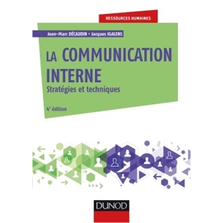 La communication interne - 4e éd. - Stratégies et techniques