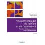 Neuropsychologie de l'enfant- 3e éd. - Troubles développementaux et de l'apprentissage