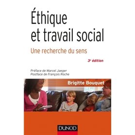 Éthique et travail social - 3e éd. - Une recherche du sens